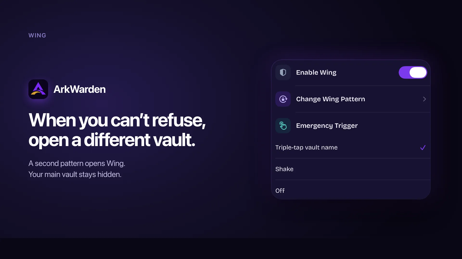 Wing ist ein zweiter Tresor mit eigenem Muster. Öffne ihn, wenn du das Entsperren der App nicht ablehnen kannst.